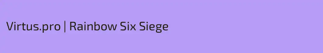 Virtus.prо | Rainbow Six Siege